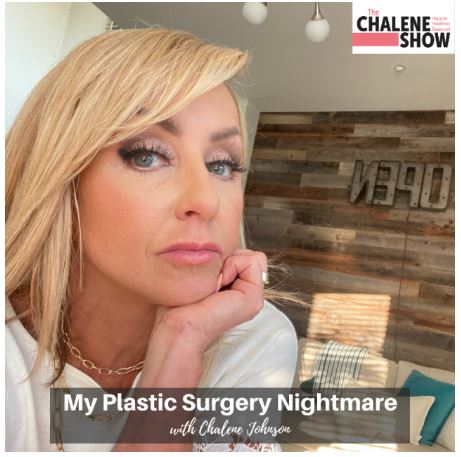 Chalene shared her plastic surgery nightmare in her podcast The Chalene Show